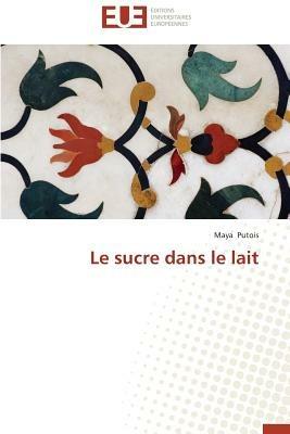 Le Sucre Dans Le Lait - Putois Maya - cover