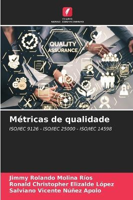 Métricas de qualidade - Jimmy Rolando Molina Ríos,Ronald Christopher Elizalde López,Salviano Vicente Núñez Apolo - cover