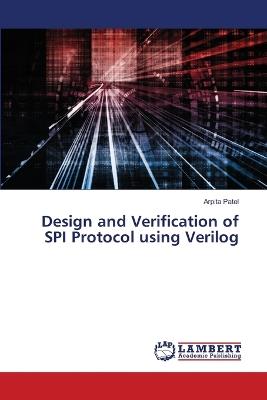 Design and Verification of SPI Protocol using Verilog - Arpita Patel - cover