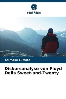 Diskursanalyse von Floyd Dells Sweet-and-Twenty - Adimasu Tumato - cover