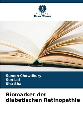 Biomarker der diabetischen Retinopathie - Sumon Chowdhury,Sun Lei,Sha Sha - cover