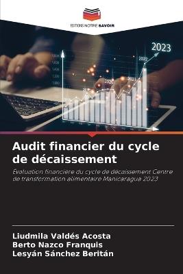 Audit financier du cycle de d?caissement - Liudmila Vald?s Acosta,Berto Nazco Franquis,Lesy?n S?nchez Berit?n - cover