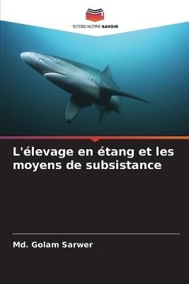 L'?levage en ?tang et les moyens de subsistance - MD Golam Sarwer - cover
