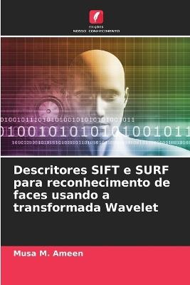 Descritores SIFT e SURF para reconhecimento de faces usando a transformada Wavelet - Musa M Ameen - cover
