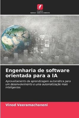 Engenharia de software orientada para a IA - Vinod Veeramachaneni - cover
