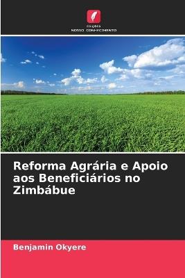 Reforma Agrária e Apoio aos Beneficiários no Zimbábue - Benjamin Okyere - cover