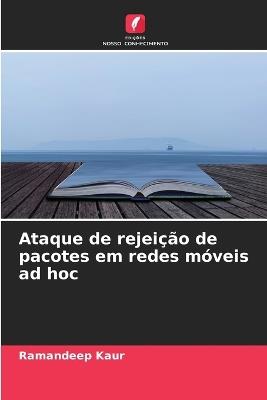 Ataque de rejeição de pacotes em redes móveis ad hoc - Ramandeep Kaur - cover