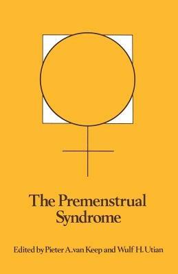 The Premenstrual Syndrome: Proceedings of a workshop held during the Sixth International Congress of Psychosomatic Obstetrics and Gynecology, Berlin, September 1980 - cover