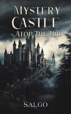 Mystery Castle atop the Hill - Salgo - cover