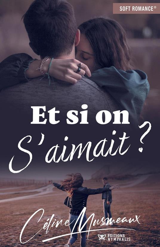 Et si on s'aimait ? - Céline Musmeaux - ebook