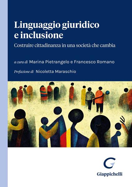 Linguaggio giuridico e inclusione. Costruire cittadinanza in una società che cambia - Marina Pietrangelo,Francesco Romano - ebook