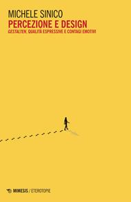 Percezione e design. Gestalten, qualità espressive e contagi emotivi