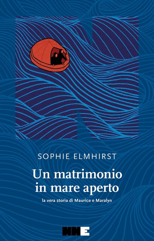 Un matrimonio in mare aperto. La vera storia di Maurice e Maraylin - Sophie Elmhirst - copertina