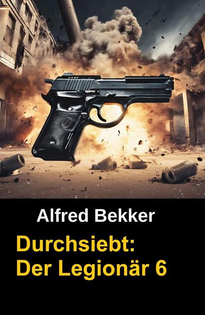 Durchsiebt: Der Legionär 6