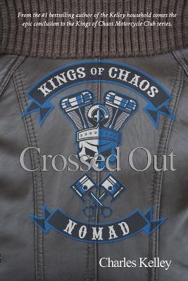 Crossed Out: Book 4 in the Kings of Chaos Motorcycle Club series - Charles Kelley - cover