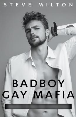 Badboy Gay Mafia - Steve Milton - cover