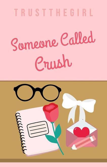 Someone Called Crush - TrustTheGirl - ebook