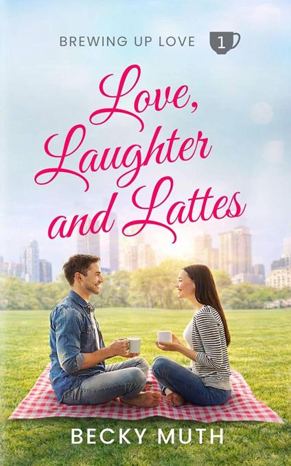 Love, Laughter, and Lattes