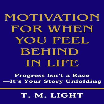 Motivation for When You Feel Behind in Life