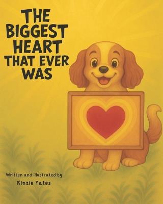 The Biggest Heart That Ever Was - Kinzie Yates - cover
