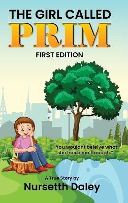 The Girl Called PRIM: First Edition - Nursetth Daley - cover