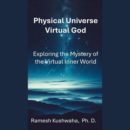 Physical Universe - Virtual God